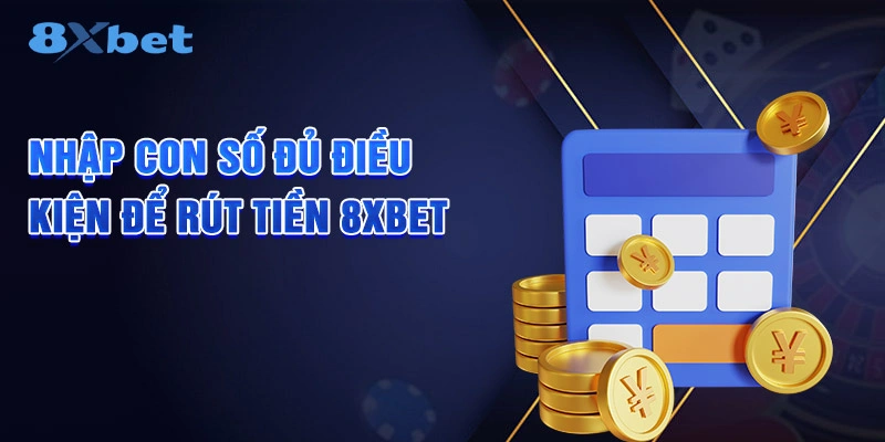 Nhập mục tiêu rút tiền 8XBET