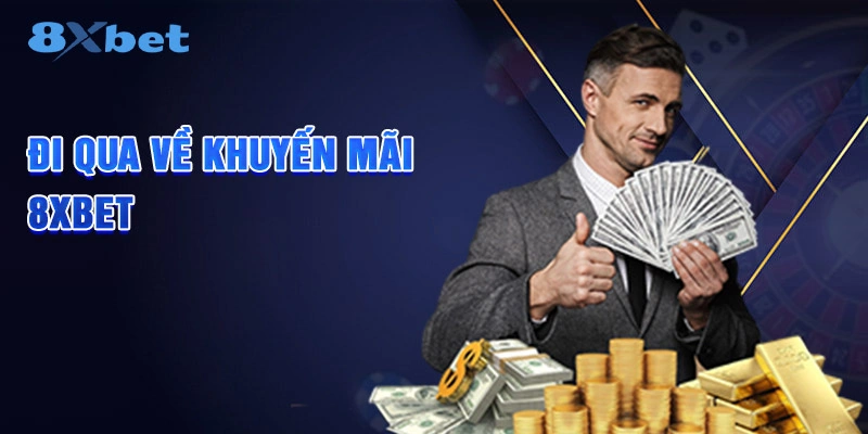 Đi qua về khuyến mãi 8XBET
