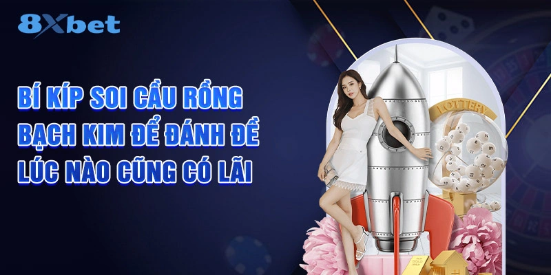 Bí kíp soi cầu Rồng Bạch Kim để đánh đề lúc nào cũng có lãi
